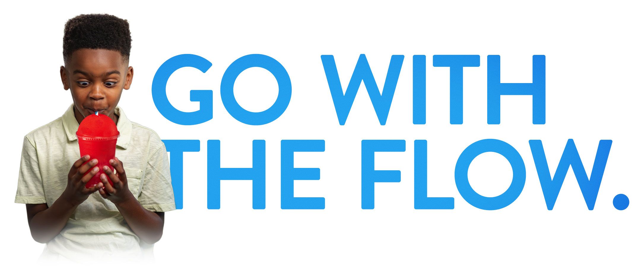 A child slurping a red slushie with overlaid text that reads "Go with the flow"