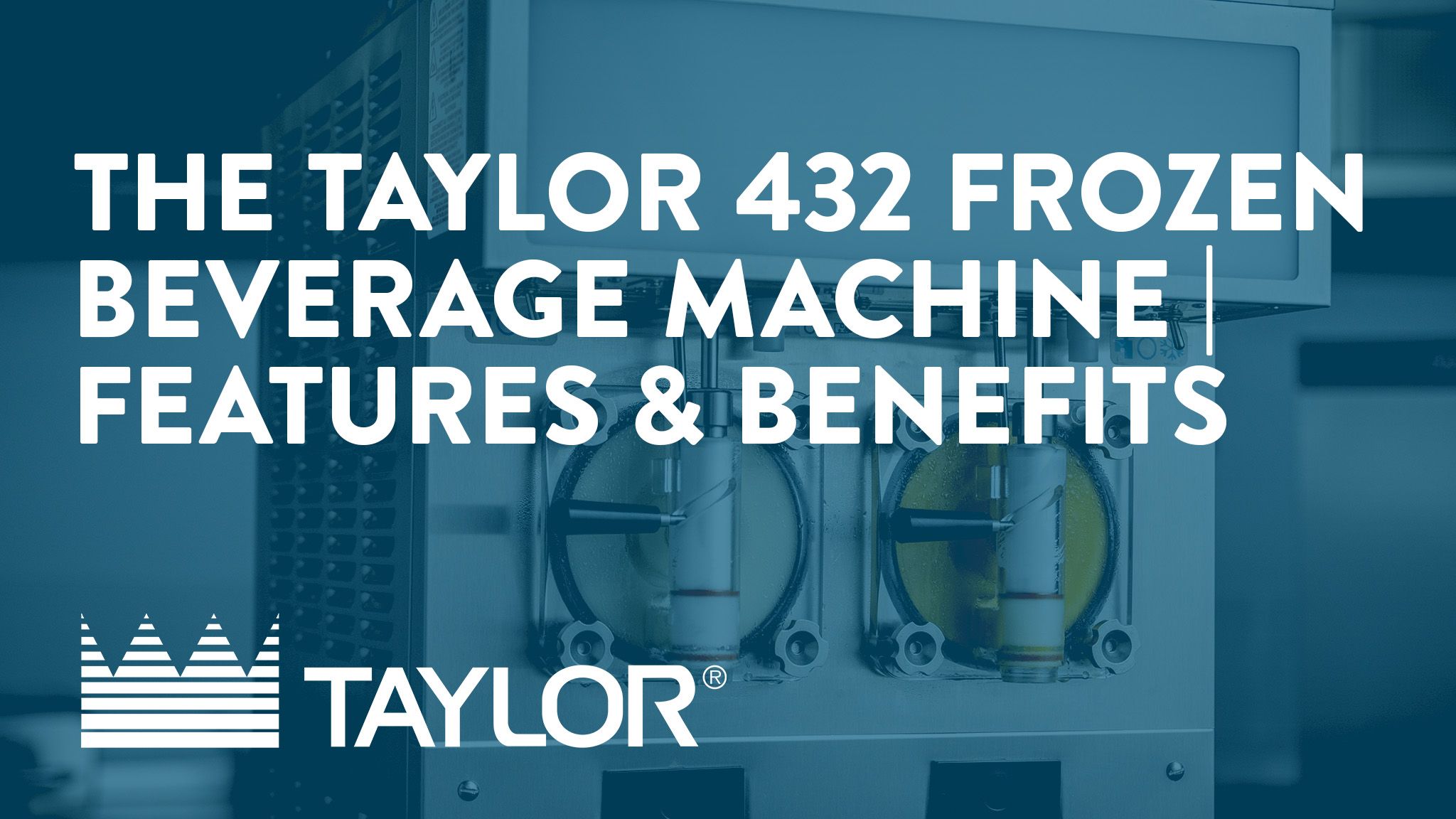 taylor-432-frozen-beverage-machine-benefits-banner2